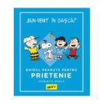 PEANUTS. Ghiduri pentru viață. Ghidul Peanuts pentru prietenie