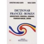 Dicționar francez-român. Administrativ, comercial, economic, financiar-bancar, juridic
