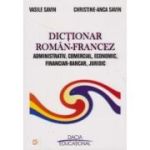Dicționar român-francez. Administrativ, comercial, economic, financiar-bancar, juridic