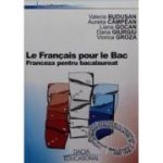 Le francais pour le Bac. Franceza pentru Bacalaureat