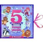 5 minute. Poveşti adorabile