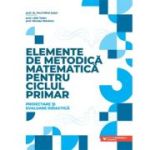 Elemente de metodică matematică pentru ciclul primar. Proiectare și evaluare didactică