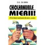 Chiolhanurile... mierii!