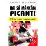 Hai să mâncăm picant!