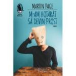 M-am hotărât să devin prost