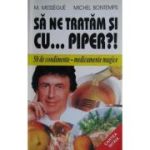 Să ne tratăm și cu... piper?!