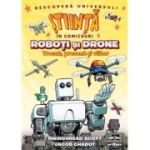 Roboţi şi drone. Trecut, prezent şi viitor. Seria Știință în comicsuri
