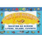 Învățăm să scriem litere, silabe, cuvinte. Caiet de scriere. Fac un pas și sunt școlar