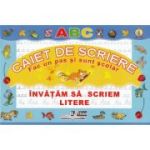 Învățăm să scriem litere. Caiet de scriere. Fac un pas și sunt școlar