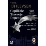 Copilărie. Tinerețe. Dependență. Trilogia Copenhagăi