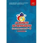10 minute de ortografie. Caiet. Clasele V - VI