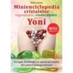 Minienciclopedia cristalelor regenerante, vindecătoare pentru Yoni