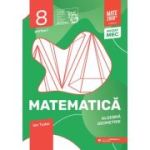 Matematică. Algebră, geometrie. Mate 2000. Iniţiere. Clasa a VIII-a. Partea I