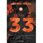Cei 33. Povestea nespusă a bărbaților îngropați într-o mină din Chile