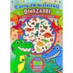 Dinozauri. Carte cu activități. Abțibilduri strălucitoare și machete