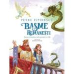 Basme românești. Sarea-n bucate și alte povești cu tâlc