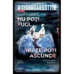 Nu poți fugi, nu te poți ascunde. Seria Black Ice. Vol. 1