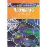 Matematică pentru toți. Clasa a X-a.Științele naturii, filiera tehnologică. Toate specializările