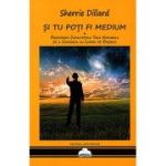 Și tu poți fi medium