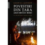 Povestiri din ţara jaguarului roşu. O călătorie mexicană
