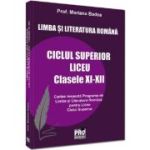 Limba și literatura română. Ciclul superior liceu. Clasele XI-XII
