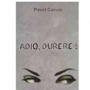 ADIO, DURERE!
