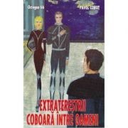 EXTRATERESTRII COBOARA INTRE OAMENI