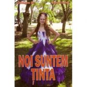 NOI SUNTEM TINTA