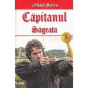 CAPITANUL. VOLUMUL 3. SAGEATA
