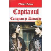 CAPITANUL. VOLUMUL 5. CORIGNAN SI RASCASSE
