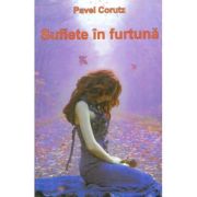 SUFLETE IN FURTUNA