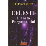 CELESTE. PLANETA PURGATORIULUI