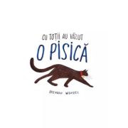 CU TOTII AU VAZUT O PISICA