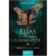ELIAS SI SPIOANA CARTURARILOR III. MOARTEA LA PORTI