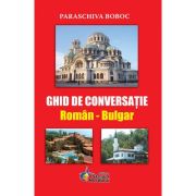 GHID DE CONVERSATIE ROMAN-BULGAR
