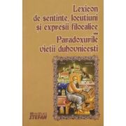 LEXICON DE SENTINTE, LOCUTIUNI SI EXPRESII FILOCALICE sau PARADOXURILE VIETII DUHOVNICESTI