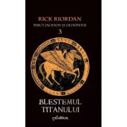 PERCY JACKSON SI OLIMPIENII 3. BLESTEMUL TITANULUI