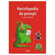 RECICLOPEDIA DE POVESTI CU RIMA SI FARA TALC