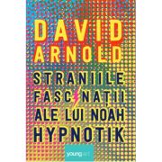STRANIILE FASCINATII ALE LUI NOAH HYPNOTIK