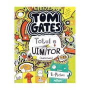 TOM GATES 3. TOTUL E UIMITOR (OARECUM)