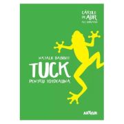 TUCK PENTRU TOTDEAUNA. CARTILE DE AUR ALE COPILARIEI