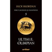PERCY JACKSON SI OLIMPIENII 5. ULTIMUL OLIMPIAN