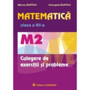 MATEMATICA M2. CULEGERE DE EXERCITII SI PROBLEME. CLASA A XII-A