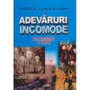 ADEVARURI INCOMODE. DECEMBRIE 1989