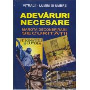 ADEVARURI NECESARE. MAROTA DECONSPIRARII SECURITATII