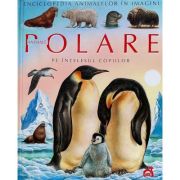 ANIMALE POLARE. PE INTELESUL COPIILOR