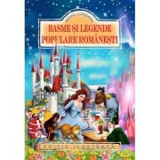 BASME SI LEGENDE POPULARE ROMANESTI. EDITIE ILUSTRATA