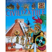 CIVILIZAȚIILE SOARELUI. Istoria pe înțelesul copiilor