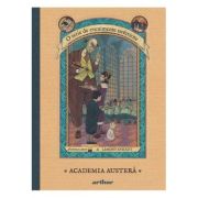 O SERIE DE EVENIMENTE NEFERICITE 5. ACADEMIA AUSTERA