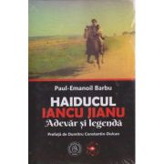 HAIDUCUL IANCU JIANU. ADEVAR SI LEGENDA